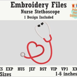 May include: An embroidery file design featuring a red and white stethoscope with a heart-shaped chest piece. The text "Embroidery Files Nurse Stethoscope" is at the top. The design is available in 11 sizes, ranging from 1 to 6 inches.