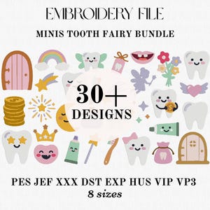 May include: An embroidery file bundle with tooth fairy designs. The image features various illustrations of teeth, doors, stars, and other related elements. Text includes "EMBROIDERY FILE", "MINIS TOOTH FAIRY BUNDLE", "30+ DESIGNS", and file format information.