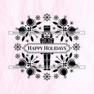 May include: A black and white festive graphic with a nutcracker at the centre, encircled by baubles, snowflakes, and holly sprigs. The words "HAPPY HOLIDAYS" are written on a banner beneath the nutcracker.