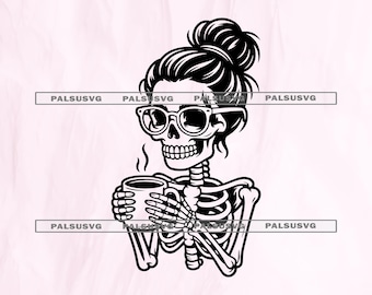 Skeleton Coffee SVG – Funny Messy Bun Mom Life Cut File (Digital Download)