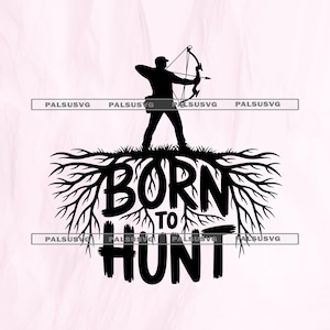 May include: Black silhouette of an archer aiming a bow and arrow, standing on a bed of roots. The words "BORN TO HUNT" are displayed in bold, black letters, with a light pink background.