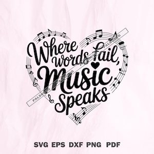 Where Words Fail Music Speaks SVG | Music Clipart | Cricut Cut File | Silhouette Design | PNG DXF Eps  | Instant Download