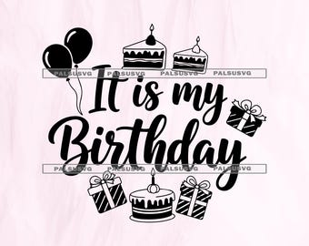 It Is My Birthday SVG | Party Clipart (Digital Download)