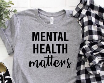 Mental Illness Tee Kindergarten Teacher Tee Mental Health Matters Shirt Mental Health Shirt Mental Health Awareness Shirt Teacher Shirt