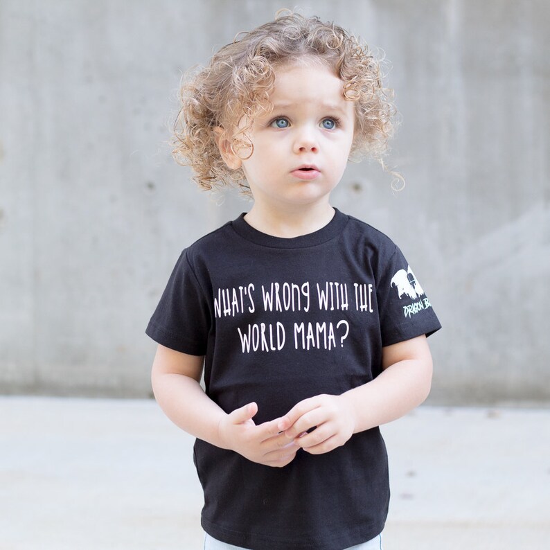 Whats wrong with the world mama etsy