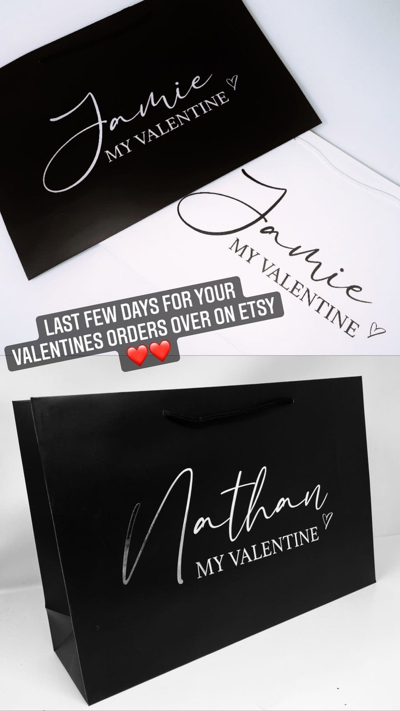 May include: Two black gift bags with white text. The first bag says "Jamie MY VALENTINE" and the second bag says "Nathan MY VALENTINE". The bags are on a white surface. The text "LAST FEW DAYS FOR YOUR VALENTINES ORDERS OVER ON ETSY" is visible on the white surface.
