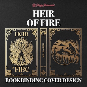 May include: Gold book cover design featuring the title "HEIR OF FIRE" and two contrasting illustrations. The first depicts a figure in a hooded cloak standing within flames. The second shows a raven perched on a branch in a forest.