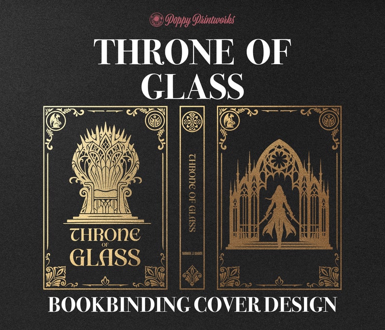 K&ouml;nnte beinhalten: Buchbinde-Coverdesign f&uuml;r ein Buch mit dem Titel "Throne of Glass". Das Cover zeigt eine goldfarbene Illustration eines Throns mit einer Krone obenauf und eine goldfarbene Illustration einer Person, die in einem gotischen Torbogen steht.