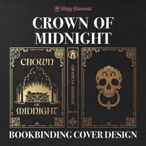 May include: Gold book cover design with the title "Crown of Midnight" and a skull with a knocker on the front cover. The back cover has a more ornate design with a crescent moon and stars.