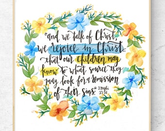 PRINTABLE Watercolor and Calligraphy Artwork- Rejoice In Christ- Floral Watercolor Painting- 2 Nephi 25: 26- Family Quote- Floral Painting