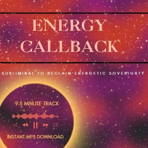 May include: A digital illustration of a sunset with a yellow circle in the centre. The circle has a play button, a rewind button, and a fast forward button. The text "9.5 MINUTE TRACK" and "INSTANT MP3 DOWNLOAD" are inside the circle. The text "ENERGY CALLBACK" is at the top of the image. The text "SUBLIMINAL TO RECLAIM ENERGETIC SOVEREIGNTY" is below the circle.