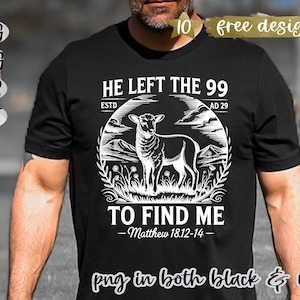 Op de afbeelding: Zwart t-shirt met een witte afbeelding van een lam in een cirkelvormig ontwerp, bergen en de tekst "He Left The 99 To Find Me". Bevat de tekst "png in both black & white".