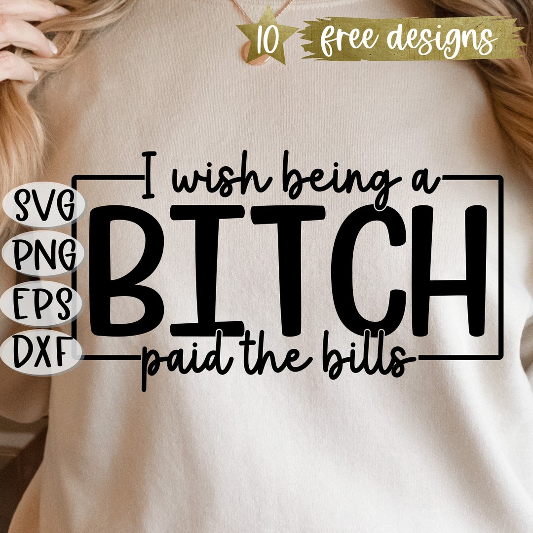 I Wish Being A B*tch Paid The Bills Sweatshirt