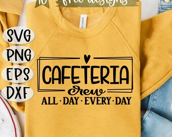 May include: A yellow sweatshirt with a black graphic that says "Cafeteria Crew - All Day Every Day". The graphic is in a black frame with a heart above it. The text "10 free designs" is at the top of the image. The text "SVG, PNG, EPS, DXF" is on the left side of the image. The text "png in both white & black" is at the bottom of the image.