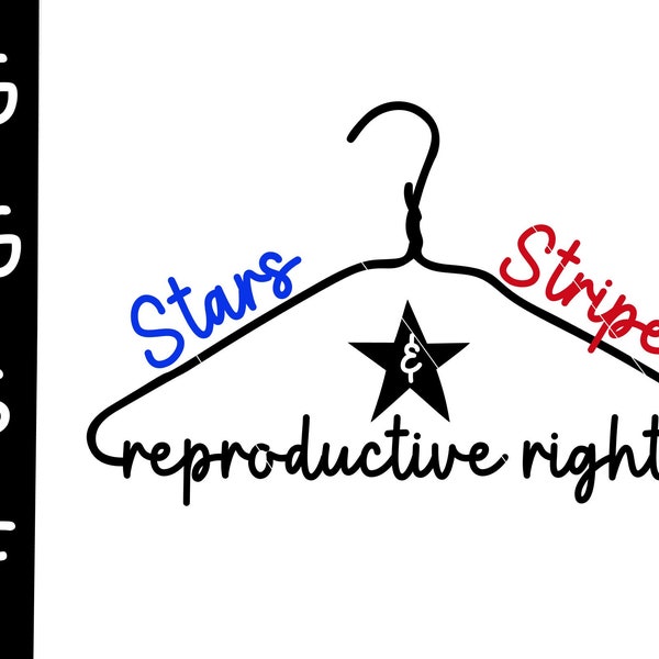 Stars Stripes Reproductive Rights SVG Pro Choice Feminism Roe v Wade Abortion July 4th Usa Svg America SVG Cricut Cut File PNG Sublimation