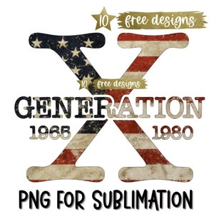 GEN-X , Gen X Png, Generation Png, Gen X Flag Png, Gen-X Png, July Gen X, July 4 Png, Gen X Print Sublimation