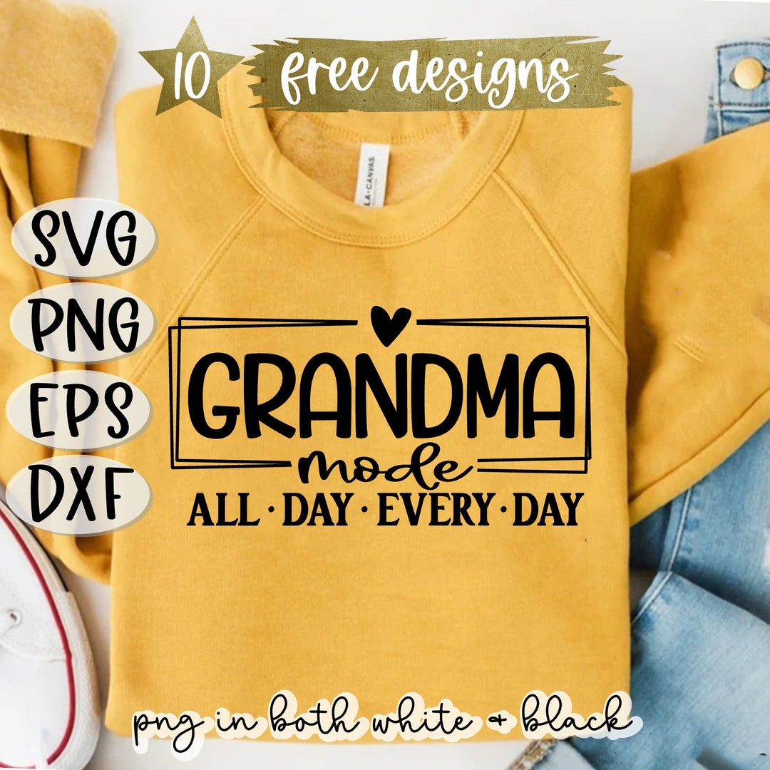 Grandma Mode SVG, Grandma Shirt SVG, All Day Every Day, Grandmother SVG ...