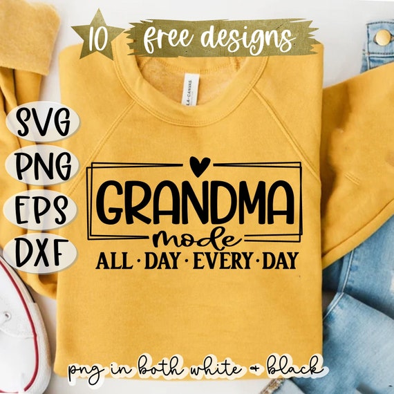 Grandma Mode SVG, Grandma Shirt SVG, All Day Every Day, Grandmother SVG, Commercial Use, Grandma Svg White Png Sublimation Mother's Day