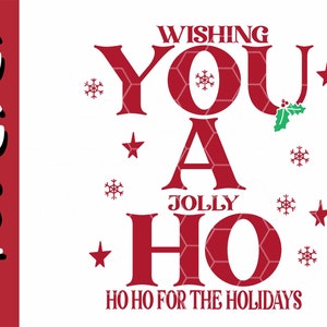Sie A Ho SVG wünschen Ihnen ein lustiges Ho Ho Ho für die Feiertage Weihnachten Lustige Weihnachten Sublimation Vektor Weihnachten Dxf Schnitt Dateien Digital