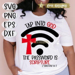 May include: A white t-shirt with a black wifi symbol and a red cross. The text "TAP INTO GOD" is above the symbol and "THE PASSWORD IS: SCRIPTURE 2 TIMOTHY 1:6-7" is below the symbol.