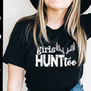 Girls Hunt Too Svg Girl Hunter Hunting Season Deer Season Svg Cut File PNG Cutting File White Black Sublimation Download Cutting