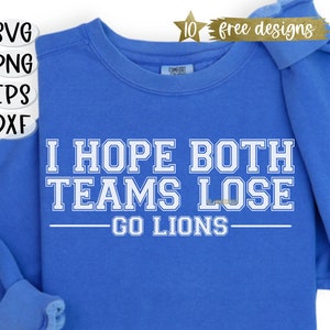 J'espère que les deux équipes perdent Go Lions Svg, Lions Svg, Svg du Super Bowl, Lions Svg, Superbowl Png, téléchargement numérique
