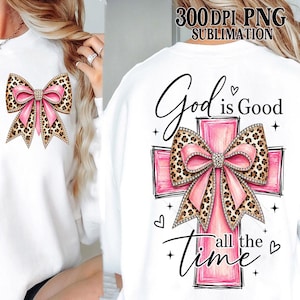 May include: White sweatshirt featuring a pink bow with a leopard print design. The back of the shirt displays a pink cross with a leopard print bow and the text "God is Good all the Time". The top has the text "300 DPI PNG Sublimation".