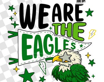 We Are Eagles Png Football Hand Painted Eagles Mascot Png Eagles School Spirit Eagles Game Day Eagles Sublimation Eagles Download Print