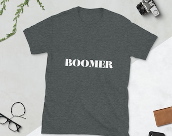 Boomer Shirt, Baby Boomer, Gift for Mom, Gift for Dad, Okay  Boomer, Boomer generation,  Short-Sleeve Unisex T-Shirt