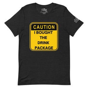 Caution: I Bought the Drink Package Cruise Shirt