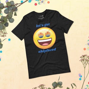 Let&#39;s Get Shipfaced Cruise Shirt