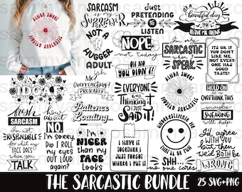 May include: A black and white digital design bundle featuring 25 sarcastic quotes and phrases. The quotes include "I'm not responsible for what my face does when you talk", "Patience Loading", "I'm nicer than my face looks", "Everyone was thinking it I just said it", "Hold on let me overthink this", "Underestimate me that'll be fun shh... no one cares", and "I'd agree with you but then we'd both be wrong".