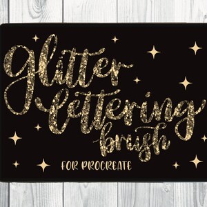 May include: A black and gold digital illustration of a brush with the text "Glitter Lettering Brush for Procreate" on a black background.
