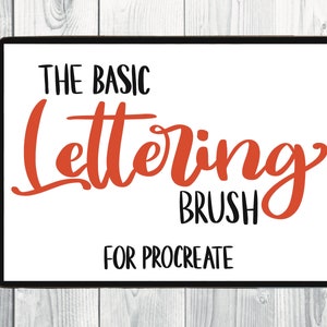 May include: A digital tablet screen displaying the text "The Basic Lettering Brush for Procreate". The text is in a handwritten style with a red-orange color for the word "Lettering" and black for the rest of the text.