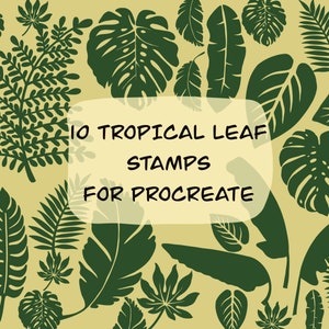 10 hand-drawn tropical leaf stamps for the procreate app. digital download only