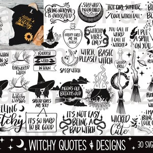 May include: A collection of 30 witchy quotes and designs in black and white. The designs include text, witches, brooms, cauldrons, and other witchy elements. The text includes phrases like "Feeling Witchy", "Witchy Vibes Only", "Baddest Witch in Town", and "It's Not Easy Being a Bad Witch".