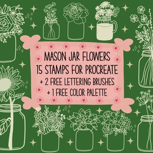 May include: A set of 15 digital stamps featuring mason jars filled with various flowers, including sunflowers, succulents, and wildflowers. The stamps are designed for use in the Procreate app and come with two free lettering brushes and one free color palette. The text "MASON JAR FLOWERS 15 STAMPS FOR PROCREATE + 2 FREE LETTERING BRUSHES + 1 FREE COLOR PALETTE" is displayed in a pink banner.
