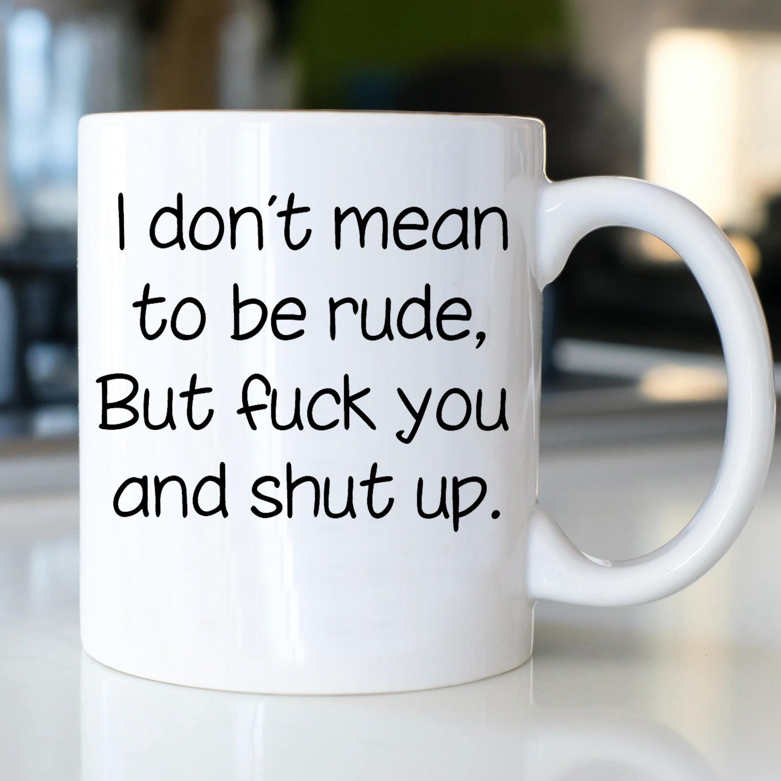 I Dont Mean To Be Rude But Fuck You And Shut Up Funny Ceramic Etsy 