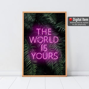 The World is Yours, Neon Sign Prin, Pink Neon Poster, Motivational Wall Art, Leaves Print, Printable Neon Sign. Digital Print. World is Ours