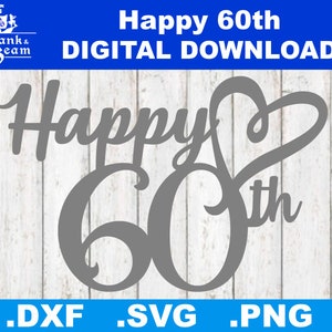 Joyeux 60e SVG, SVG anniversaire, 60e coeur, 60e fichier Silhouette, 60e fichier Cricut, 60e cliparts anniversaire, 60e SVG