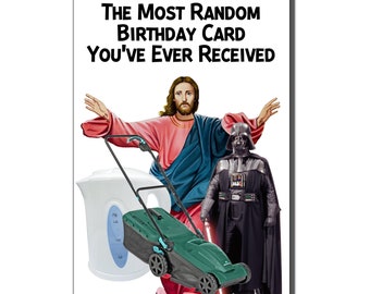 Puede incluir: Una tarjeta de cumpleaños humorística con el texto "The Most Random Birthday Card You've Ever Received". La tarjeta presenta una imagen de Jesús, Darth Vader, una cortadora de césped y una tetera.