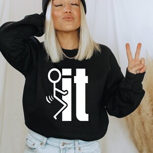 F-It Sweatshirt