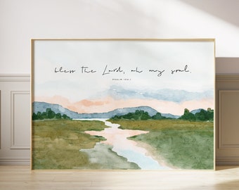 Psalm 104 SCRIPTURE with LANDSCAPE Bless the Lord watercolor design art print Peaceful landscape Neutral semi-abstract Christian art print