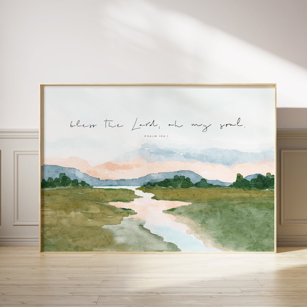 Psalm 104 SCRIPTURE with LANDSCAPE Bless the Lord watercolor design art print Peaceful landscape Neutral semi-abstract Christian art print