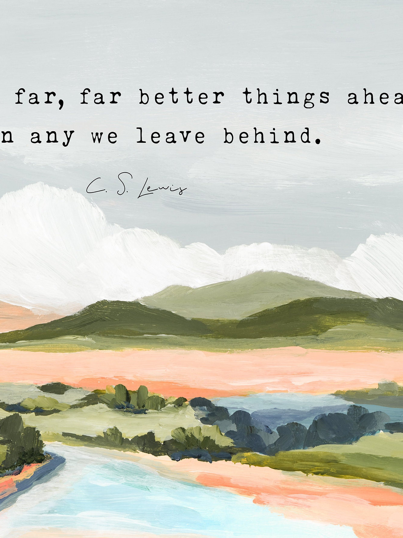 C S LEWIS There Are Far Far Better Things Ahead Art Print - Etsy