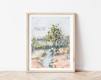Christian Scripture Art Print: In Every Season I Will Praise Him