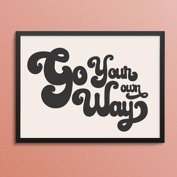 Go Your Own Way, hippie wall hanging, retro quote, 70s hippie style, hippie art print, 70s poster, 70s aesthetic, hipster wall art