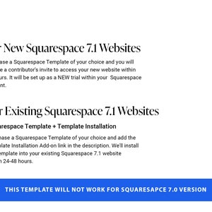 May include: Text on a white background explaining how to use Squarespace templates for new and existing websites. The text reads "For New Squarespace 7.1 Websites" and "For Existing Squarespace 7.1 Websites". A blue button reads "THIS TEMPLATE WILL NOT WORK FOR SQUARESAPCE 7.0 VERSION".