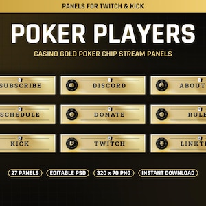 Peut inclure: Un ensemble de panneaux de streaming dorés pour Twitch et Kick avec le texte POKER PLAYERS et CASINO GOLD POKER CHIP STREAM PANELS. Les panneaux incluent des étiquettes comme SUBSCRIBE, DISCORD, ABOUT ME, SCHEDULE, DONATE, RULES, KICK, TWITCH et LINKTREE.