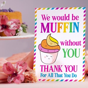 Muffin Without You, cartel de bienvenida de agradecimiento a los profesores, cartel de mesa de agradecimiento a los empleados, tarjetas de agradecimiento divertidas, enfermera, agradecimiento al personal